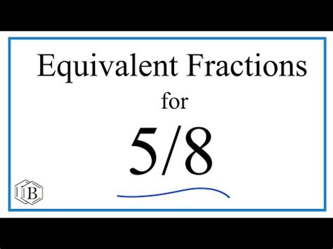 What Is The Equivalent Fraction For 5/8