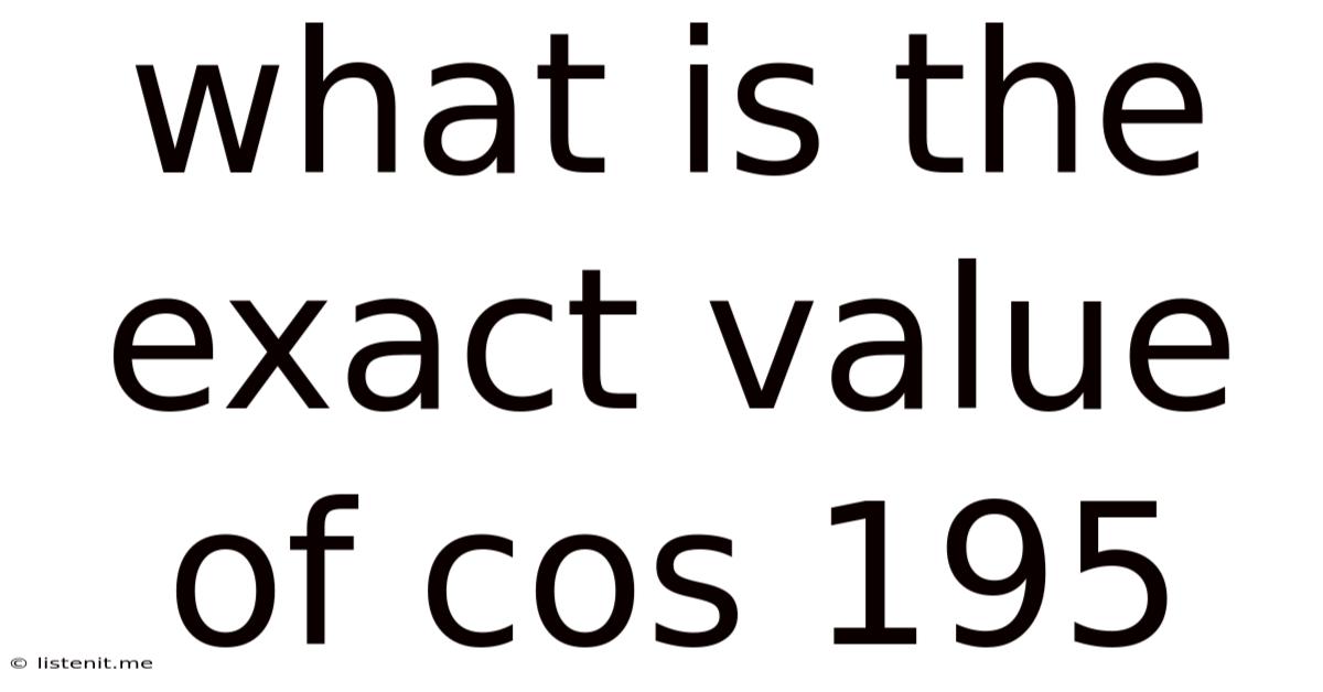 What Is The Exact Value Of Cos 195
