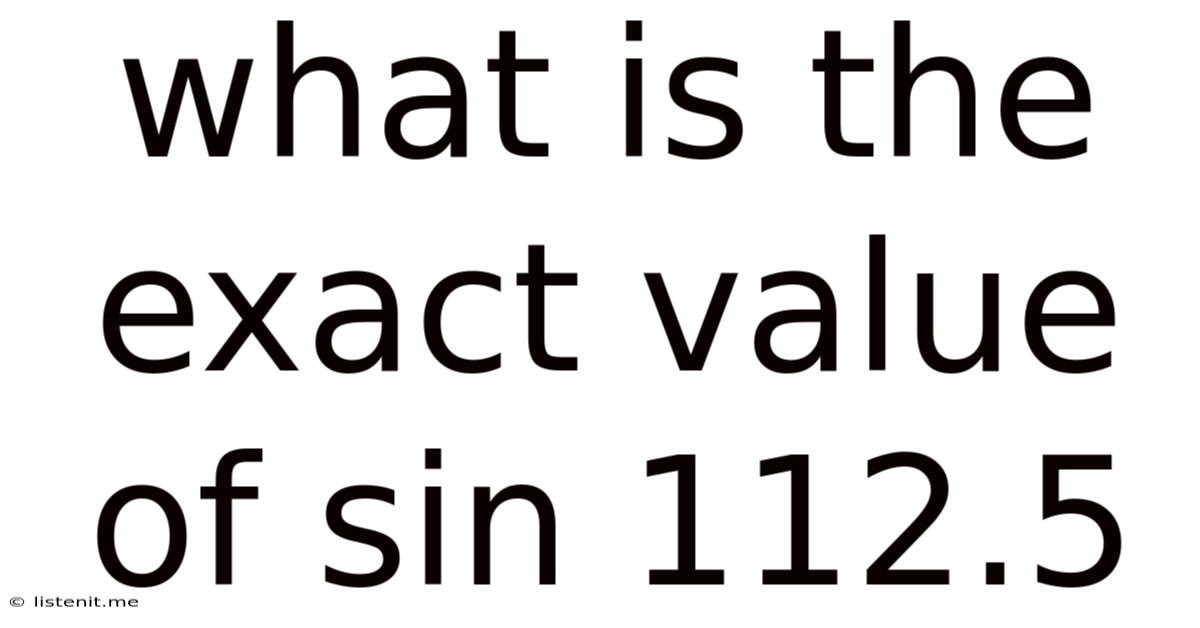 What Is The Exact Value Of Sin 112.5