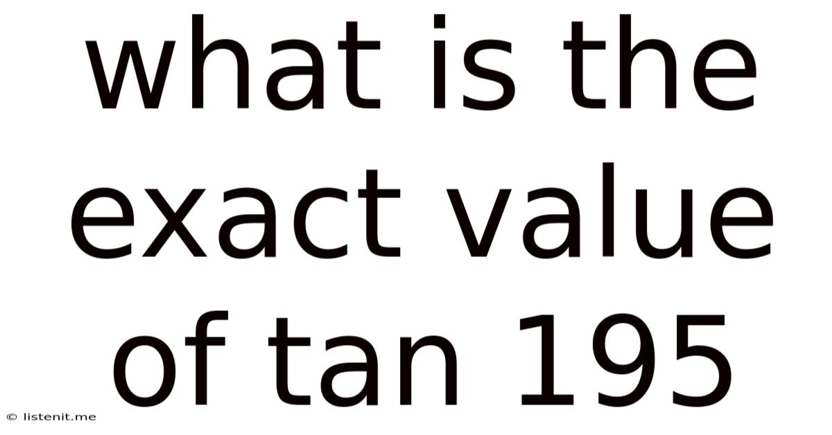 What Is The Exact Value Of Tan 195