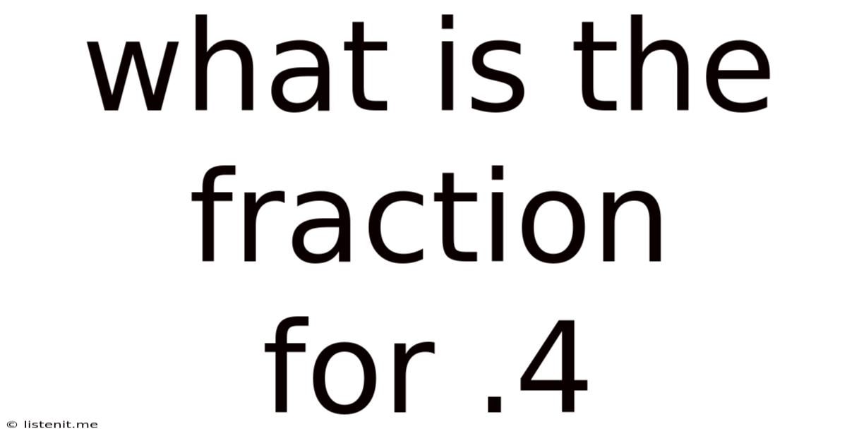 What Is The Fraction For .4