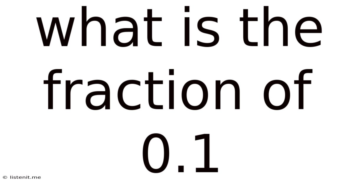 What Is The Fraction Of 0.1