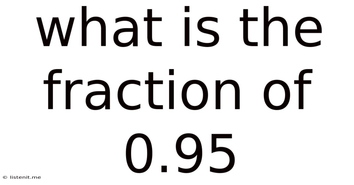 What Is The Fraction Of 0.95