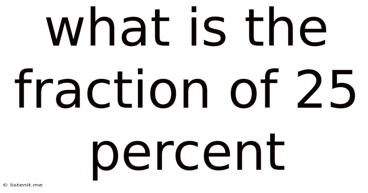 What Is The Fraction Of 25 Percent