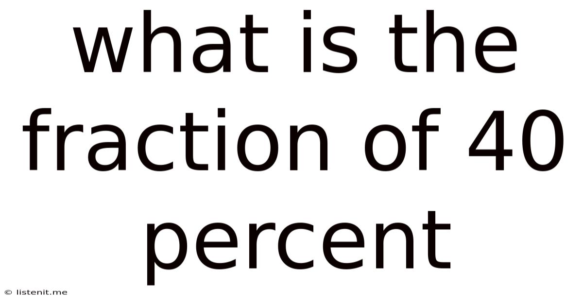 What Is The Fraction Of 40 Percent