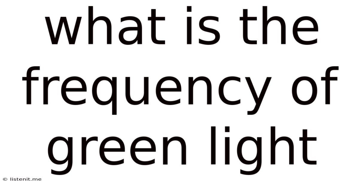 What Is The Frequency Of Green Light