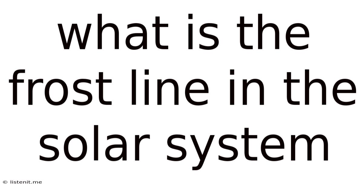 What Is The Frost Line In The Solar System