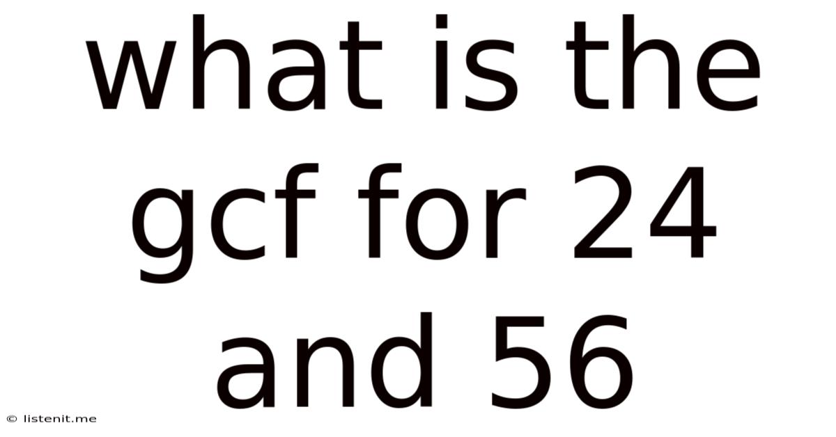 What Is The Gcf For 24 And 56