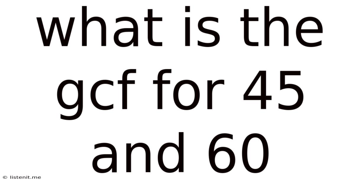 What Is The Gcf For 45 And 60