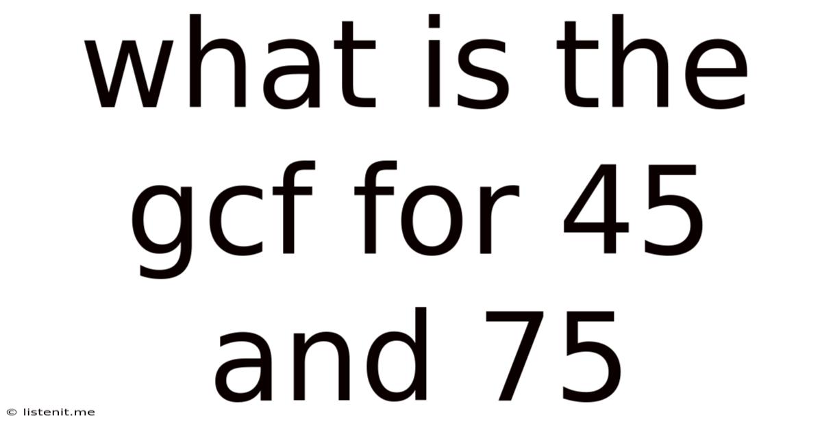 What Is The Gcf For 45 And 75