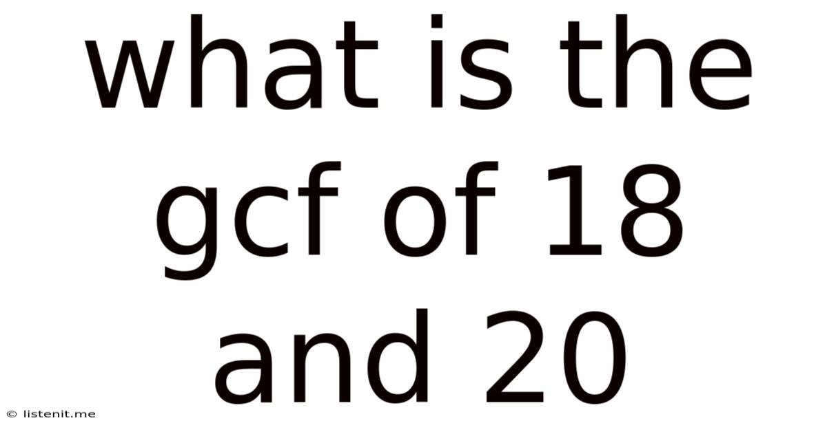 What Is The Gcf Of 18 And 20