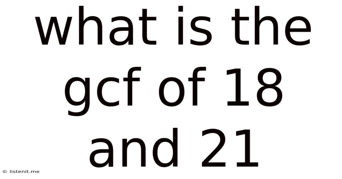 What Is The Gcf Of 18 And 21