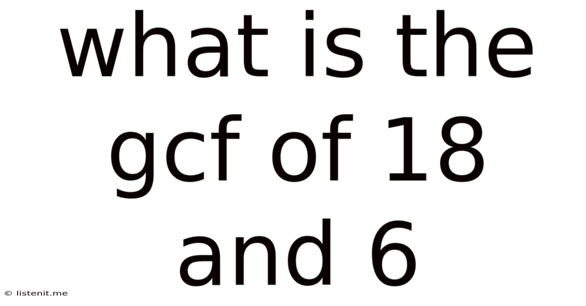 What Is The Gcf Of 18 And 6
