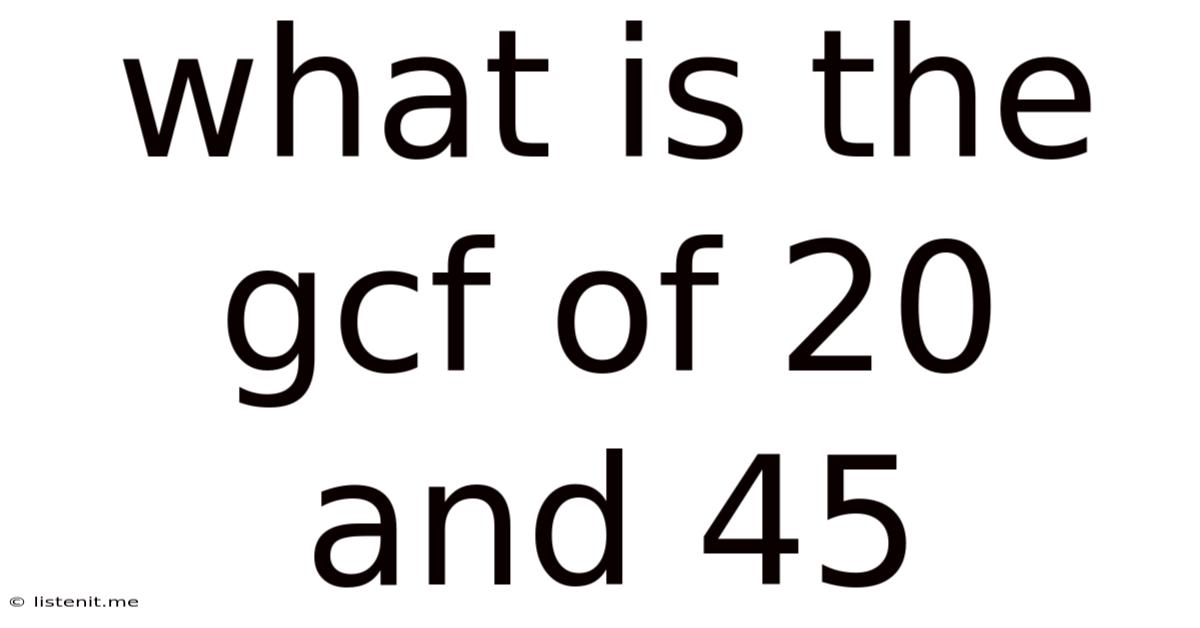 What Is The Gcf Of 20 And 45