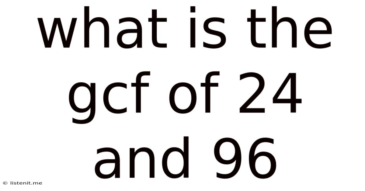 What Is The Gcf Of 24 And 96