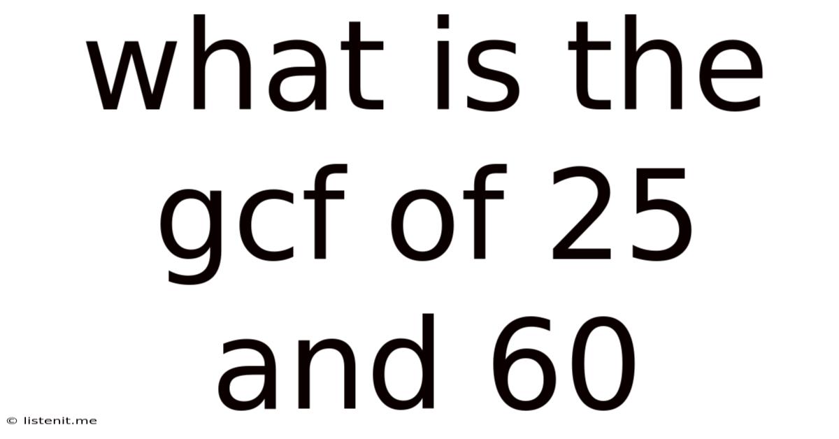 What Is The Gcf Of 25 And 60