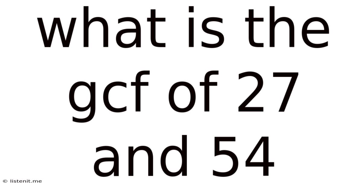 What Is The Gcf Of 27 And 54