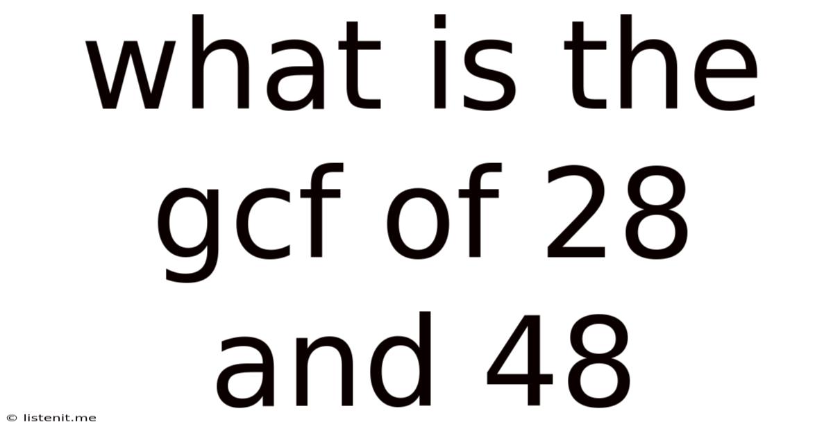 What Is The Gcf Of 28 And 48