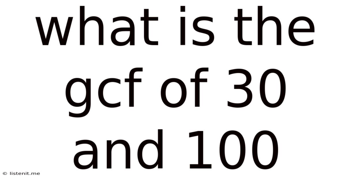 What Is The Gcf Of 30 And 100