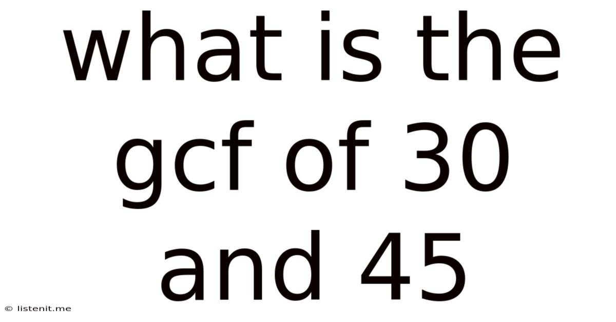 What Is The Gcf Of 30 And 45