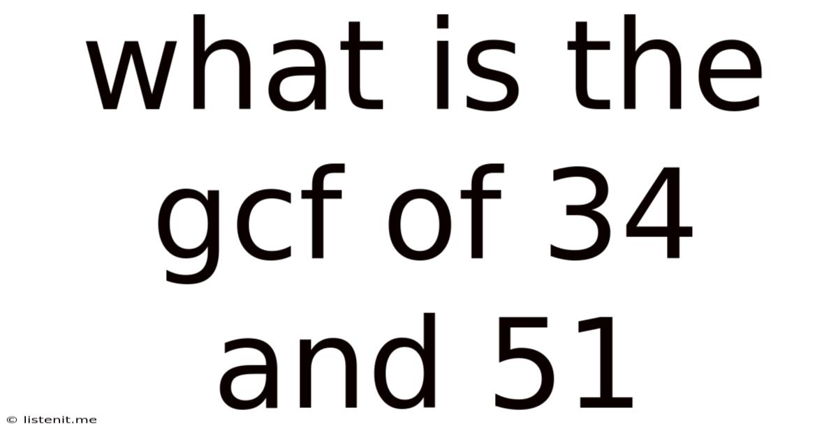 What Is The Gcf Of 34 And 51