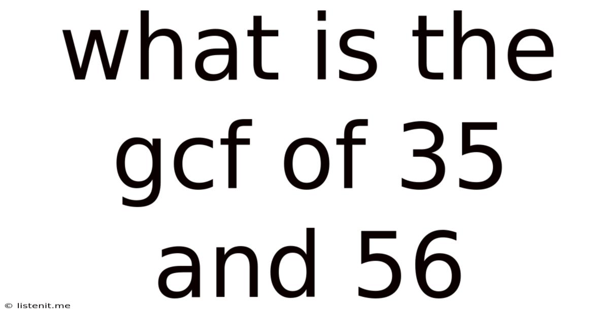 What Is The Gcf Of 35 And 56