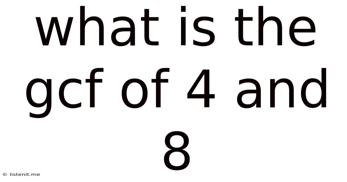 What Is The Gcf Of 4 And 8