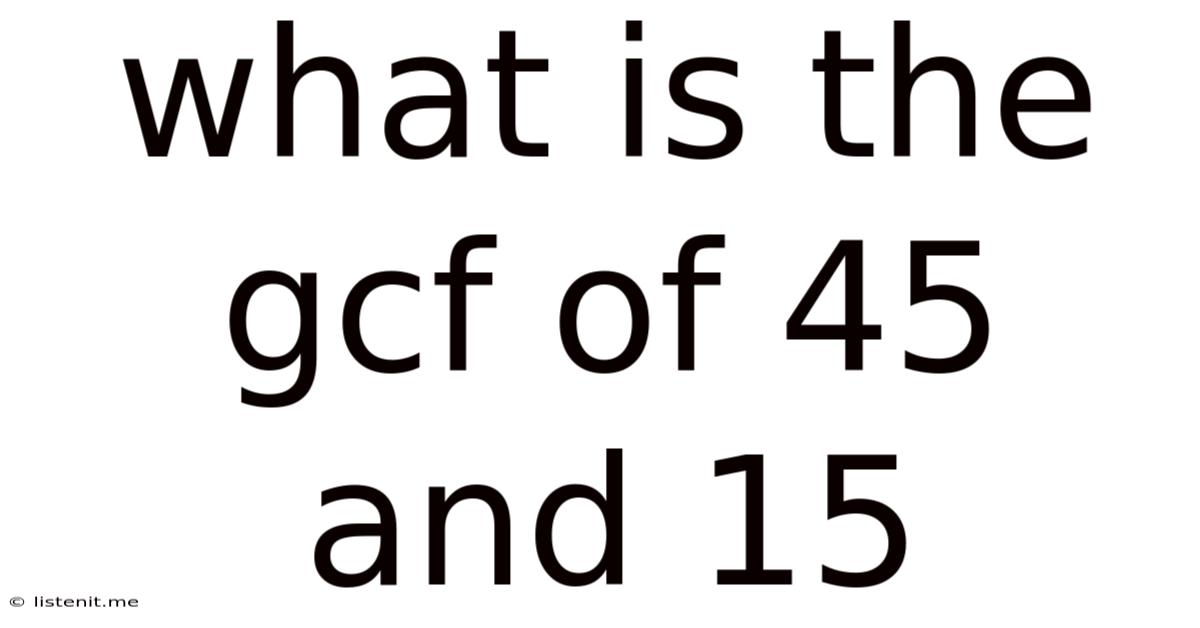 What Is The Gcf Of 45 And 15
