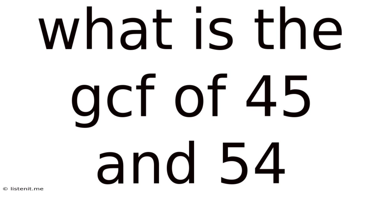 What Is The Gcf Of 45 And 54