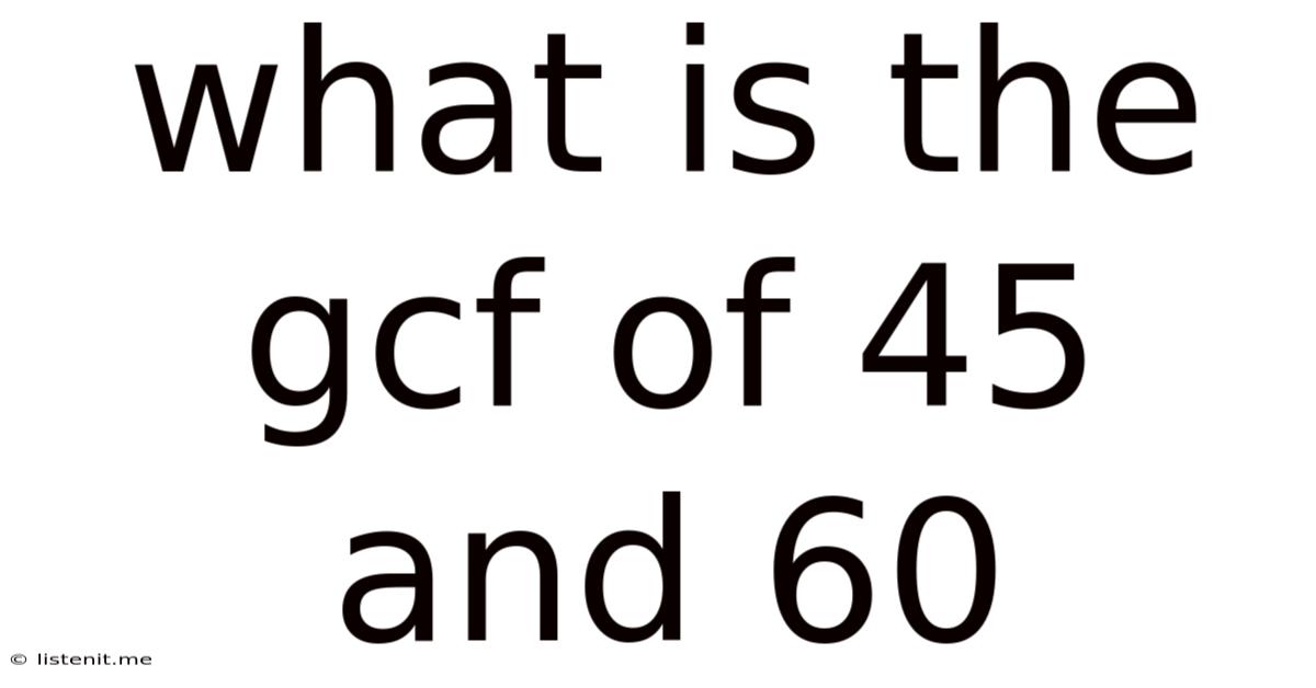 What Is The Gcf Of 45 And 60