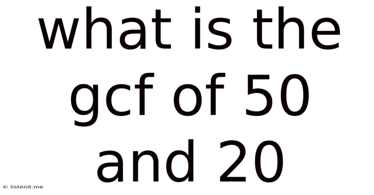 What Is The Gcf Of 50 And 20
