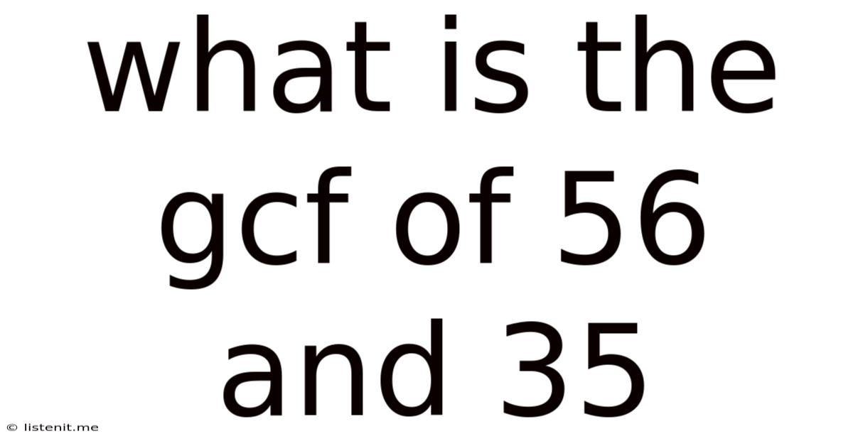 What Is The Gcf Of 56 And 35