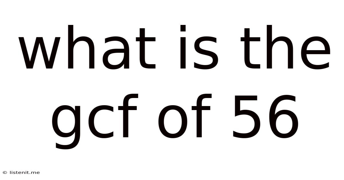What Is The Gcf Of 56