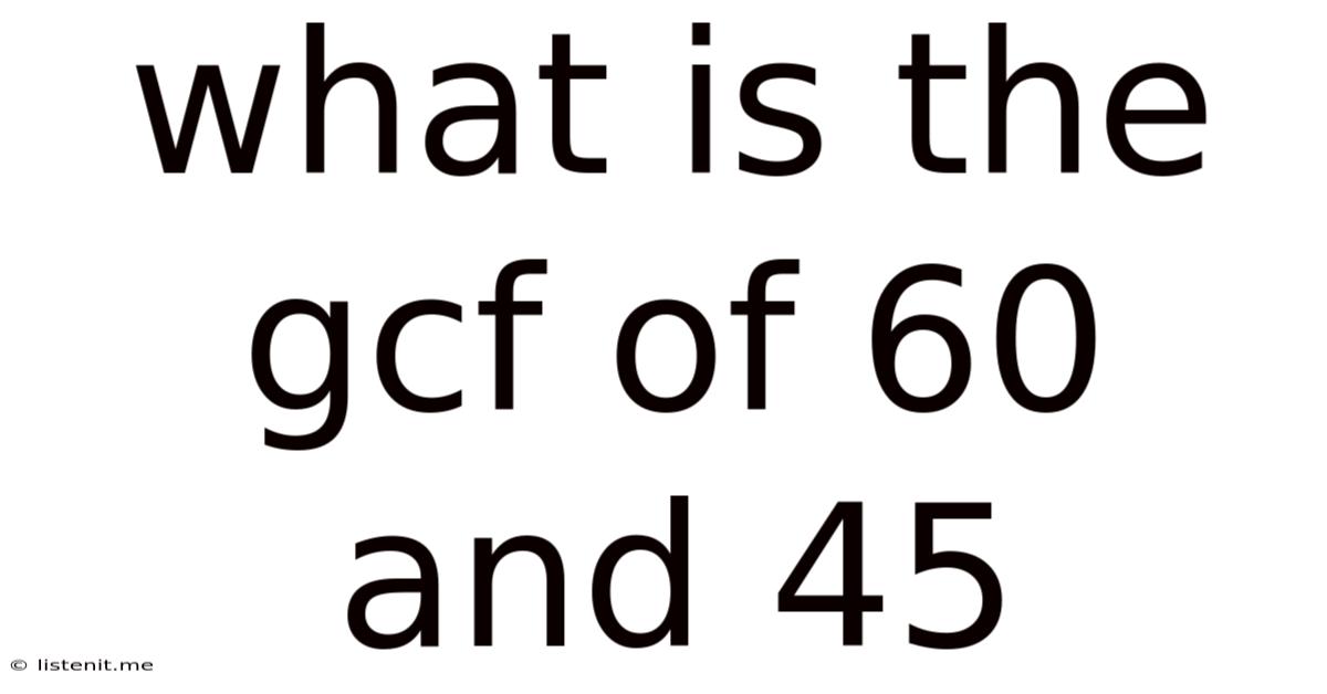 What Is The Gcf Of 60 And 45