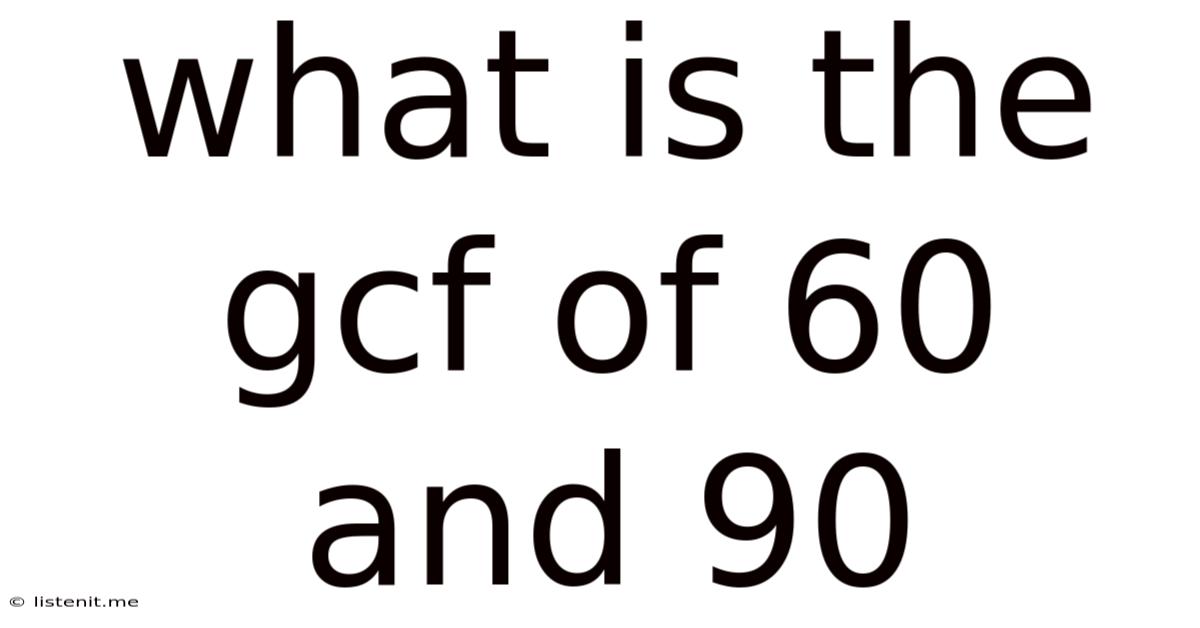 What Is The Gcf Of 60 And 90
