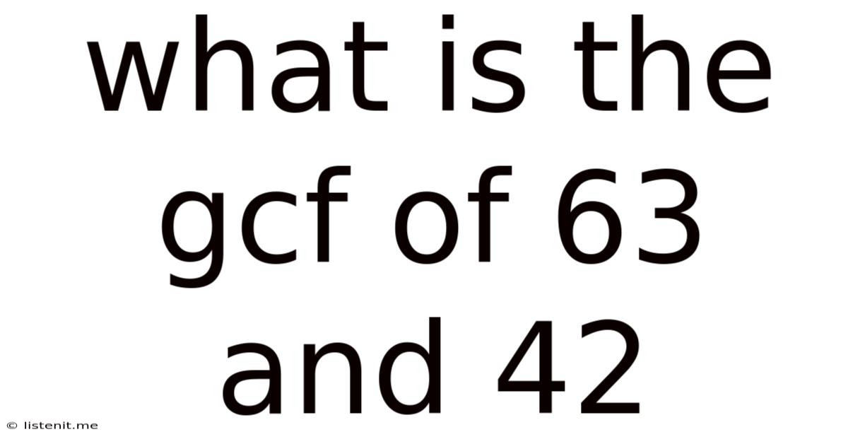 What Is The Gcf Of 63 And 42