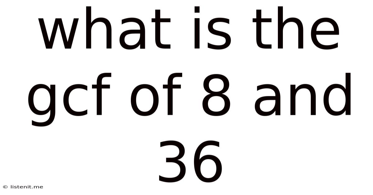 What Is The Gcf Of 8 And 36