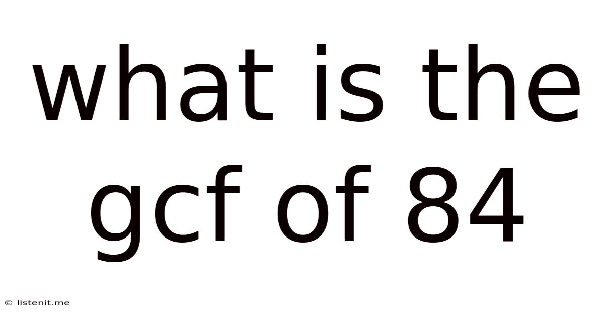 What Is The Gcf Of 84