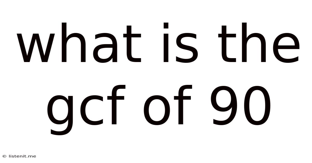 What Is The Gcf Of 90