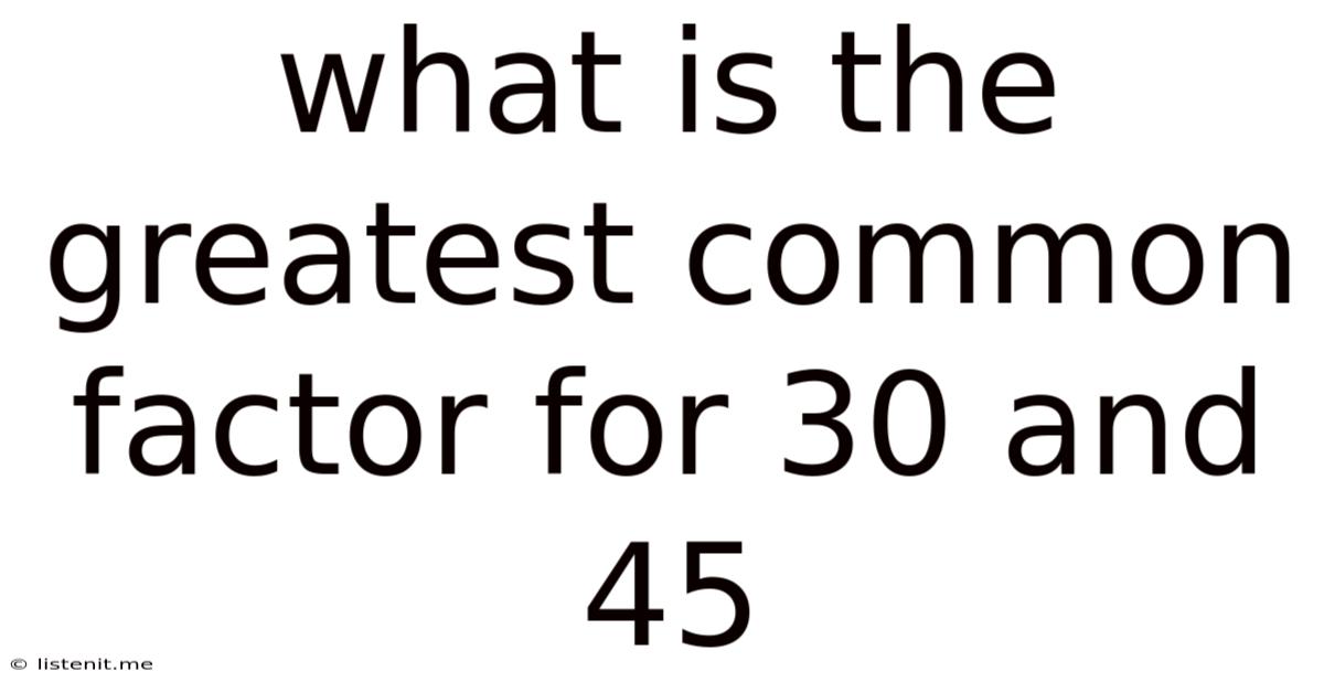 What Is The Greatest Common Factor For 30 And 45