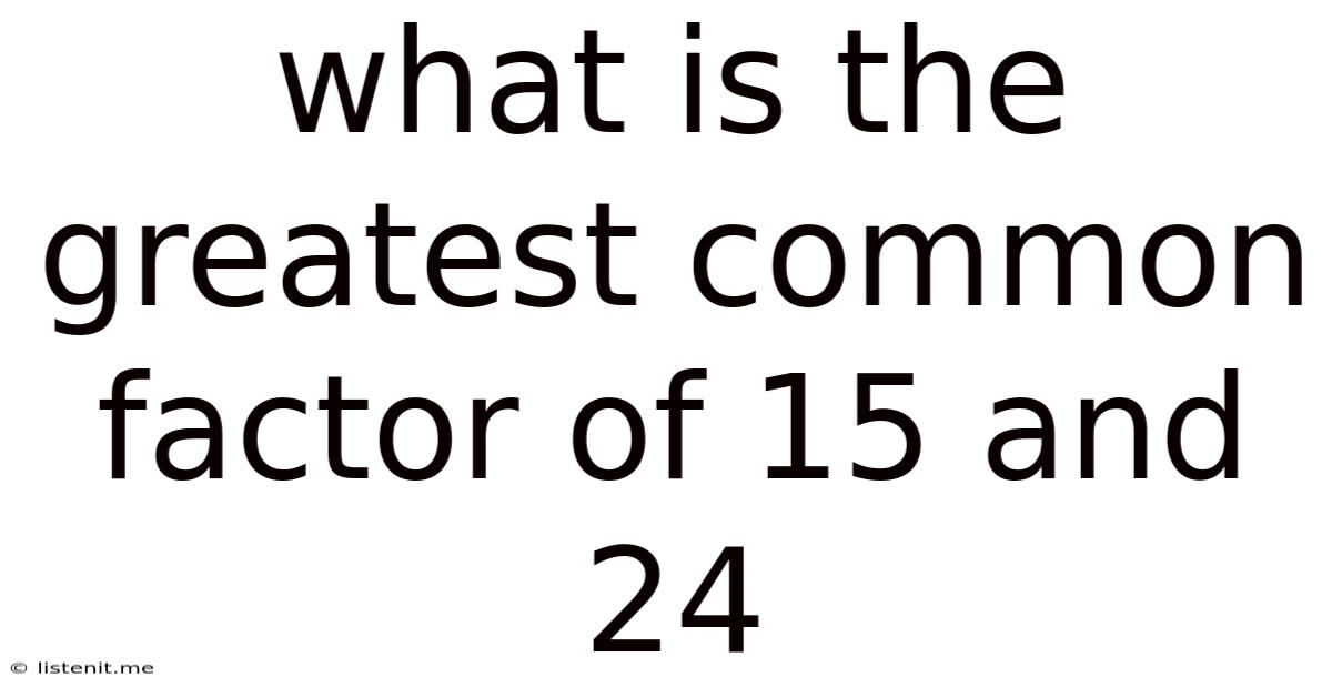 What Is The Greatest Common Factor Of 15 And 24