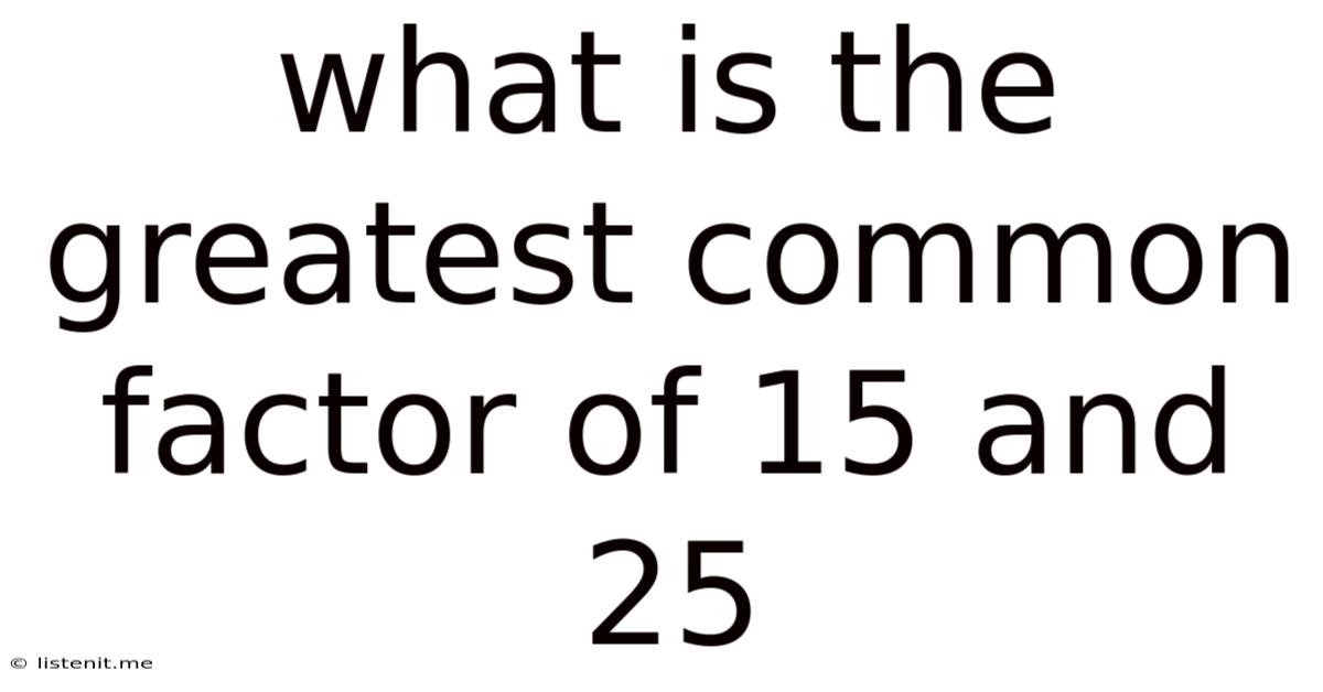 What Is The Greatest Common Factor Of 15 And 25