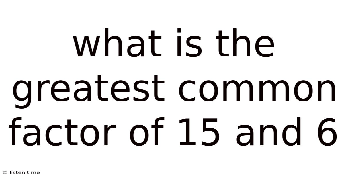 What Is The Greatest Common Factor Of 15 And 6