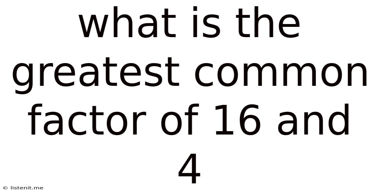 What Is The Greatest Common Factor Of 16 And 4