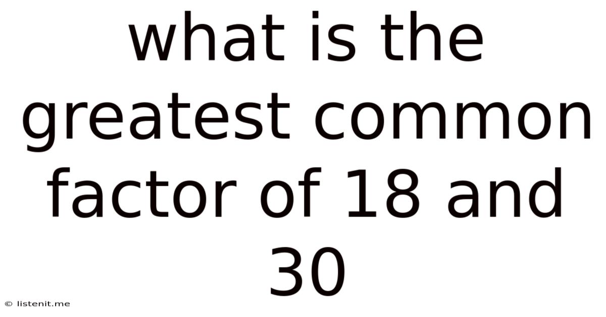 What Is The Greatest Common Factor Of 18 And 30
