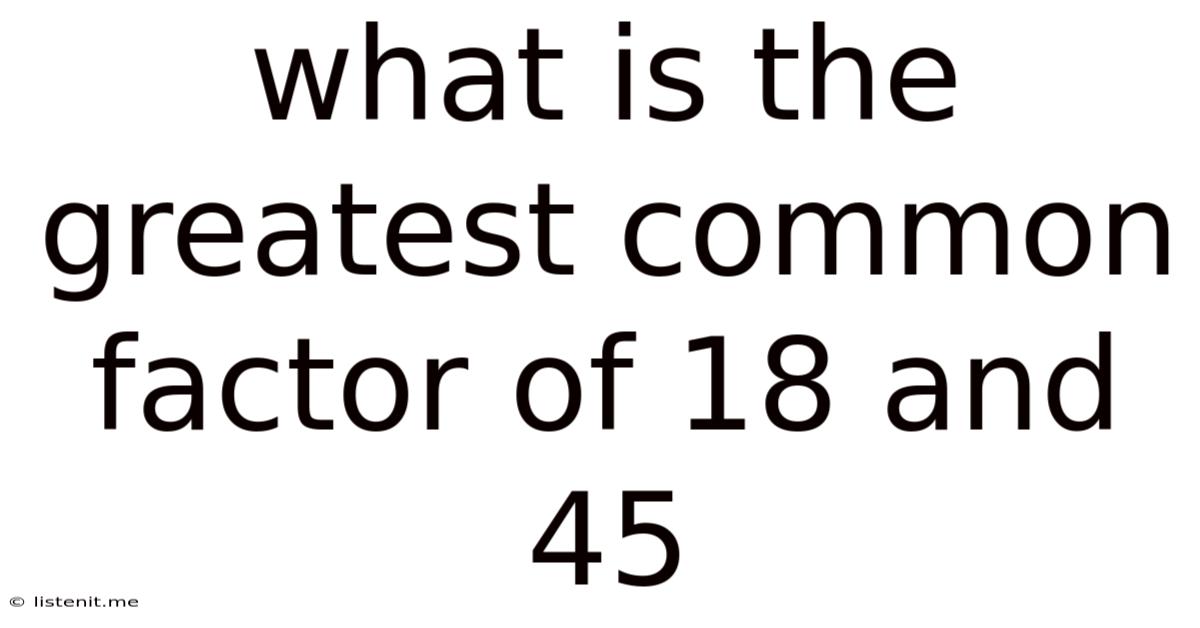 What Is The Greatest Common Factor Of 18 And 45