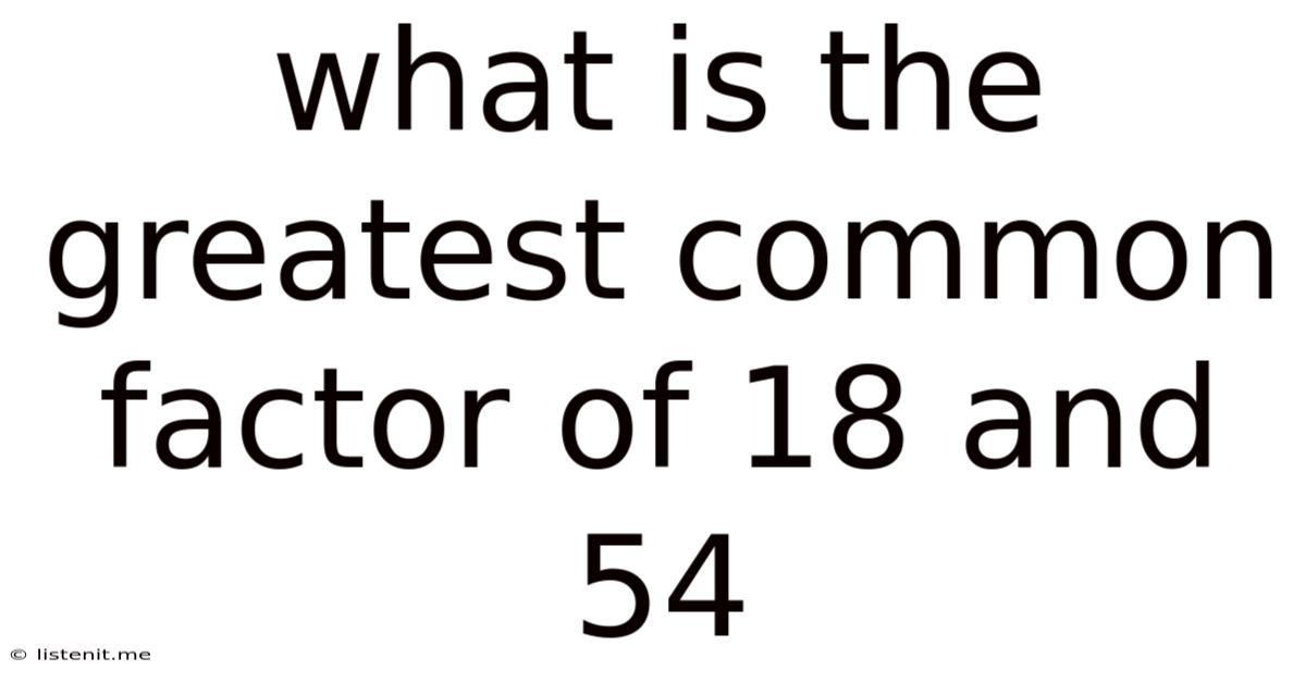 What Is The Greatest Common Factor Of 18 And 54