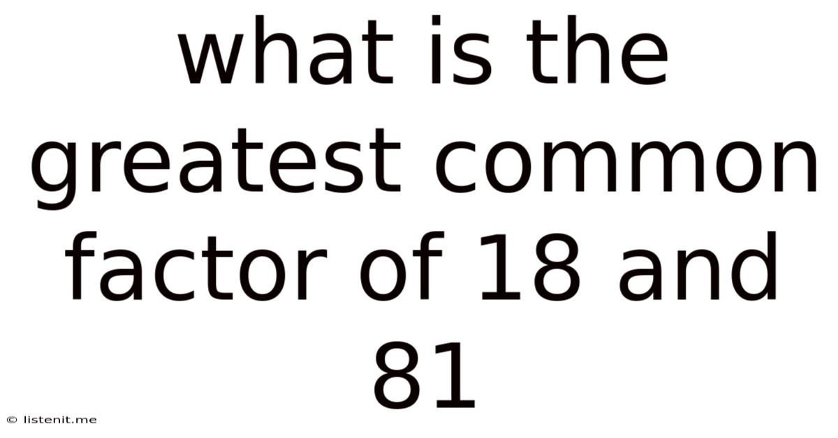 What Is The Greatest Common Factor Of 18 And 81