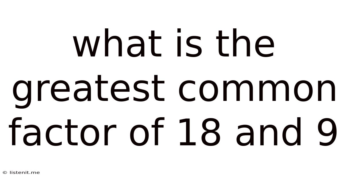 What Is The Greatest Common Factor Of 18 And 9