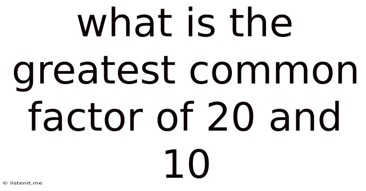What Is The Greatest Common Factor Of 20 And 10